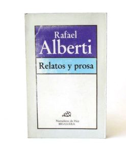 Relatos y prosa, Rafael Alberti.