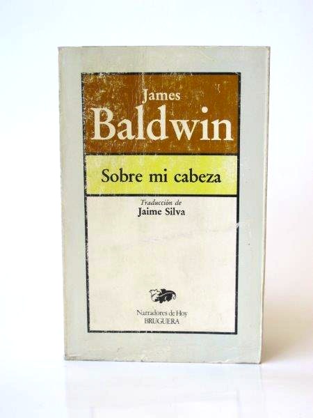 Sobre mi cabeza, James Baldwin.