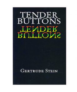 Tender Buttons, Gertrude Stein.
