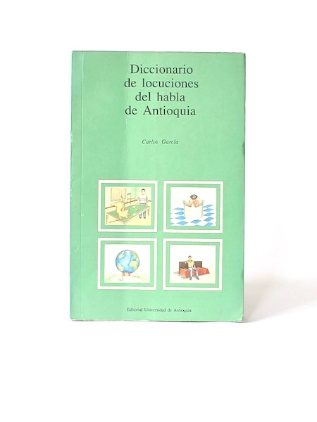 Imágen 1 del libro: Diccionario de locuciones del habla de Antioquia - Usado
