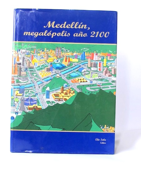 Sala_Elio___Medellín_Megalopolis_Año_2100___Especial_Impresores___2000___Libros_Antimateria_1 Imágen 1 del libro: Medellín, megalopolis año 2100