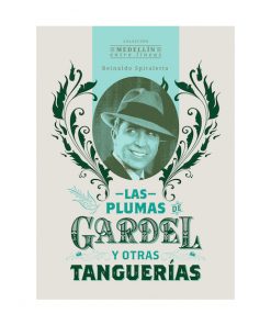 Imágen 1 del libro: Las plumas de Gardel y otras tanguerías