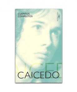 Imágen 1 del libro: Cuentos completos - Andrés Caicedo