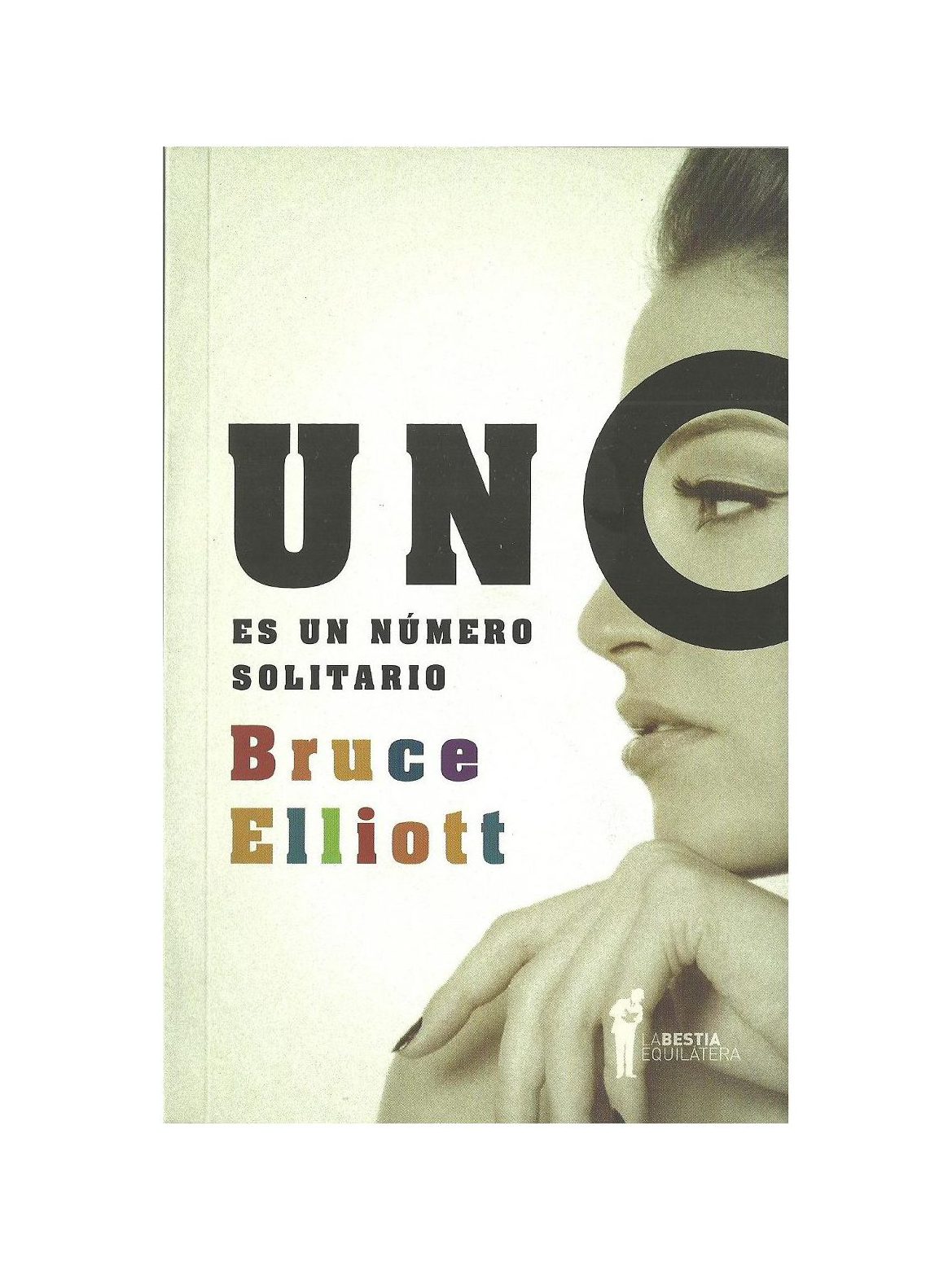 La-bestia-equilatera-bruce-elliott-uno-es-un-numero-solitario-Antimateria-libros Imágen 1 del libro: Uno es un número solitario