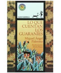 Imágen 1 del libro: Lo que cuentan los guaraníes