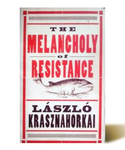 Imágen 1 del libro: The Melancholy of Resistance - Usado