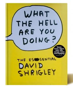 Imágen 1 del libro: What the hell are you doing? – The essential David Shrigley - Usado