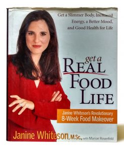 Imágen 1 del libro: Get a Real Food Life: Janine Whiteson's Revolutionary 8-Week Food Makeover