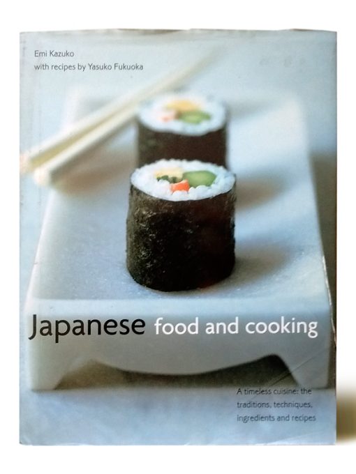 Imágen 1 del libro: Japanese Food and Cooking: A Timeless Cuisine: The Traditions, Techniques, Ingredients and Recipes