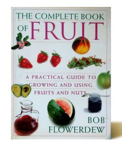 Imágen 1 del libro: The Complete Book of Fruit: A Practical Guide to Growing and Using Fruits and Nuts - Usado