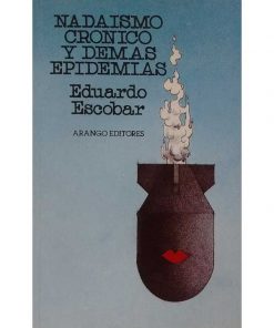 Imágen 1 del libro: Nadaismo crónico y demás epidemias