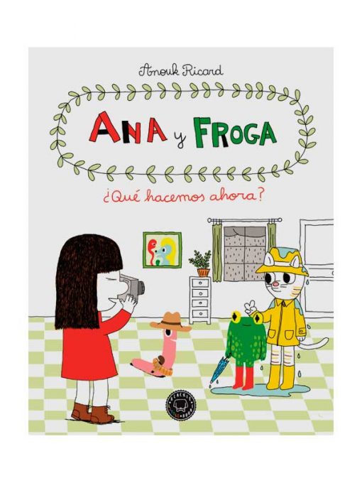 Imágen 1 del libro: Ana y Froga: ¿Qué hacemos ahora?
