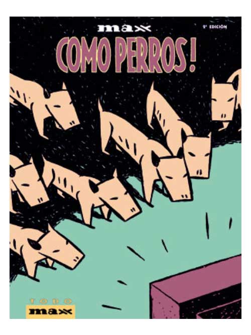 como-perros-max-libros-antimateria Imágen 1 del libro: Como perros - Todo Max