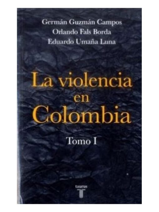 Imágen 1 del libro: La violencia en Colombia, tomo I