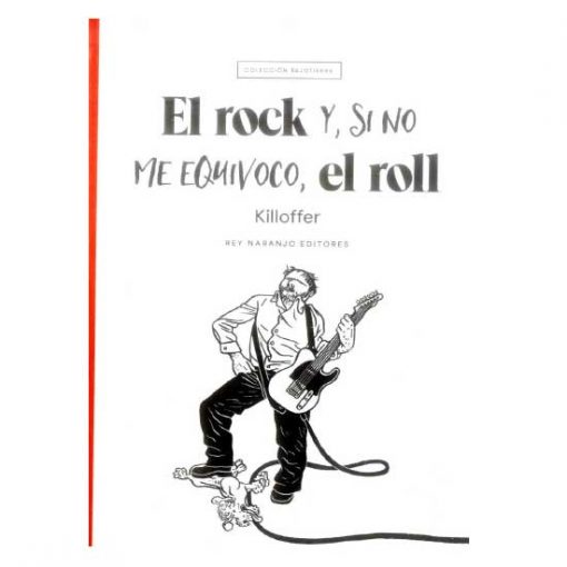 Imágen 1 del libro: El rock, y si no me equivoco, el roll