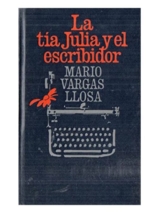 Imágen 1 del libro: LA TIA JULIA Y EL ESCRIBIDOR - usado