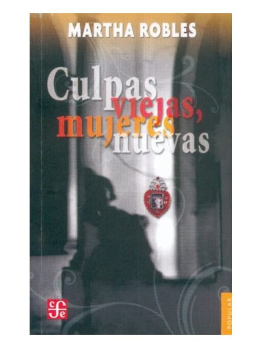 Imágen 1 del libro: Culpas viejas, mujeres nuevas