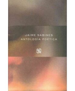 Imágen 1 del libro: Jaime Sabines - Antología poética