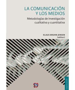 Imágen 1 del libro: La comunicación y los medios. Metodologías de investigación cualitativa y cuantitativa