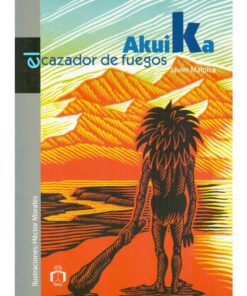 Imágen 1 del libro: Akuika el cazador de fuegos