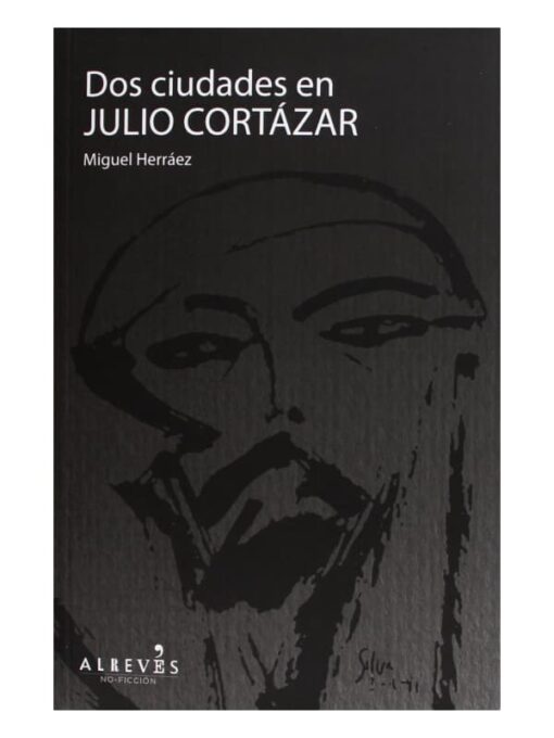 Imágen 1 del libro: Dos ciudades en Julio Cortázar