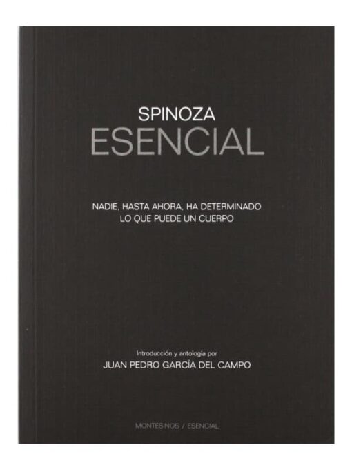 Imágen 1 del libro: Spinoza Esencial - Nadie hasta ahora ha determinado lo que puede un cuerpo