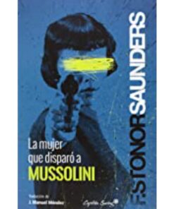 Imágen 1 del libro: La mujer que disparó a Mussolini