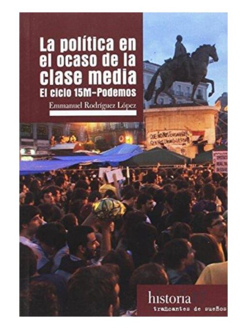 Imágen 1 del libro: La política en el ocaso de la clase media