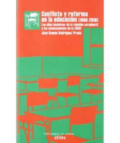 Imágen 1 del libro: Conflicto y reforma en la educación (1986 - 2010)