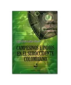 Imágen 1 del libro: Campesinos e indios en el suroccidente colombiano