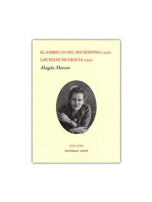 Imágen 1 del libro: El embrujo del micrófono (1948). Las hijas de Gracia (1951)