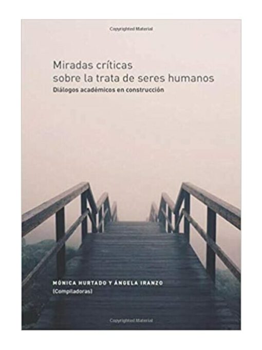 Imágen 1 del libro: Miradas críticas sobre la trata de seres humanos