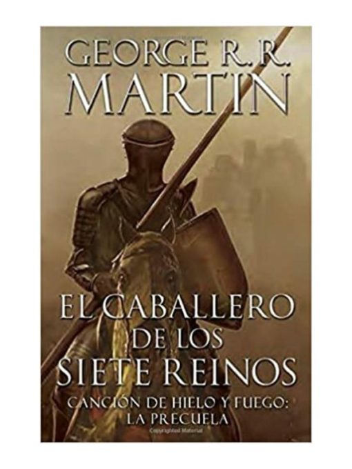 Imágen 1 del libro: Canción de hielo y fuego; La precuela - El caballero de los siete reinos