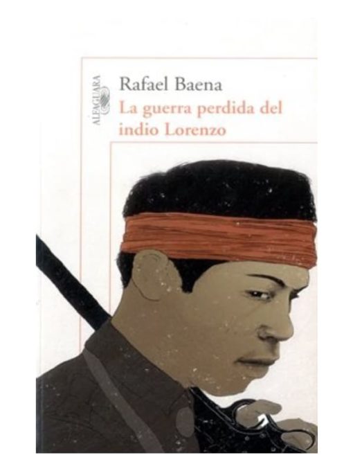 Imágen 1 del libro: La guerra perdida del indio Lorenzo