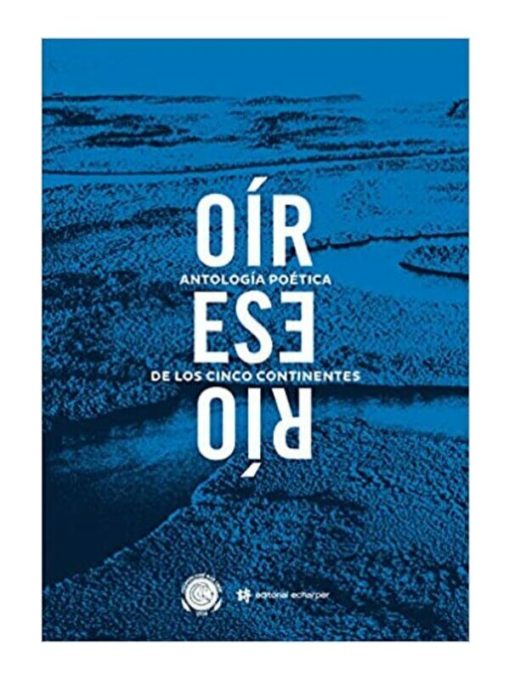 Imágen 1 del libro: Oír ese río - Antología poética de los cinco ríos