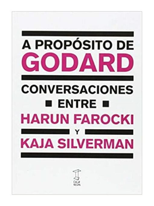 Imágen 1 del libro: A propósito de Godard - Conversaciones entre Harun Farocki y Kaja Silverman