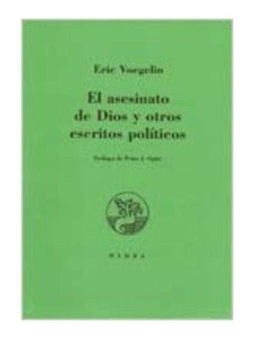 Imágen 1 del libro: El asesinato de Dios y otros escritos políticos