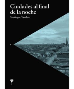 Cubierta del libro: Ciudades al final de la noche