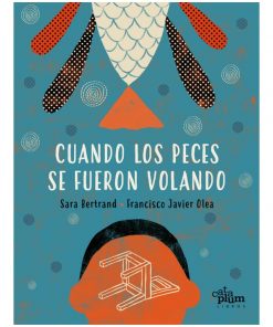 Imágen 1 del libro: Cuando los peces se fueron volando