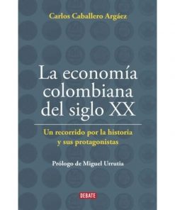 Imágen 1 del libro: La economía colombiana del siglo XX