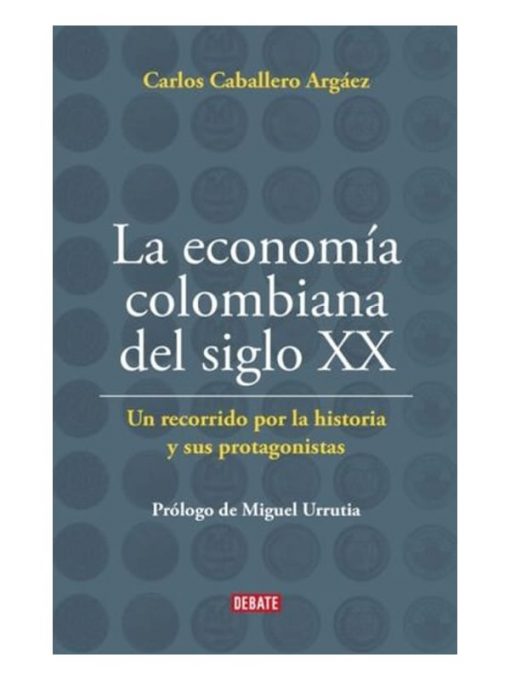 Imágen 1 del libro: La economía colombiana del siglo XX