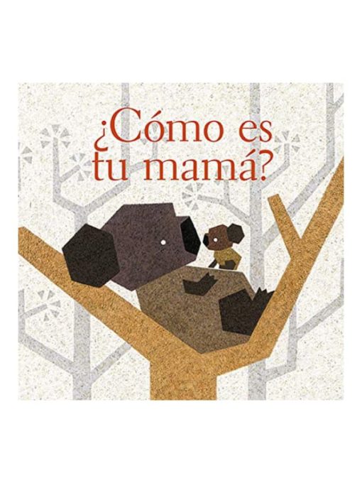 Imágen 1 del libro: ¿Cómo es tu mamá?