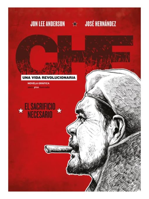 Imágen 1 del libro: Che. Una vida revolucionaria - El sacrificio necesario