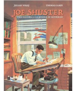 Imágen 1 del libro: Joe Shuster. Una historia a la sombra de Superman