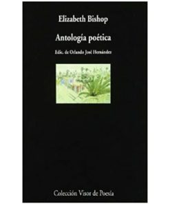 Imágen 1 del libro: Antología poética Elizabeth Bishop