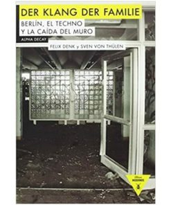 Imágen 1 del libro: Der klang der familie. Berlín, el techno y la caída del muro