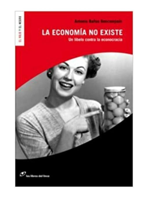 Imágen 1 del libro: La economía no existe