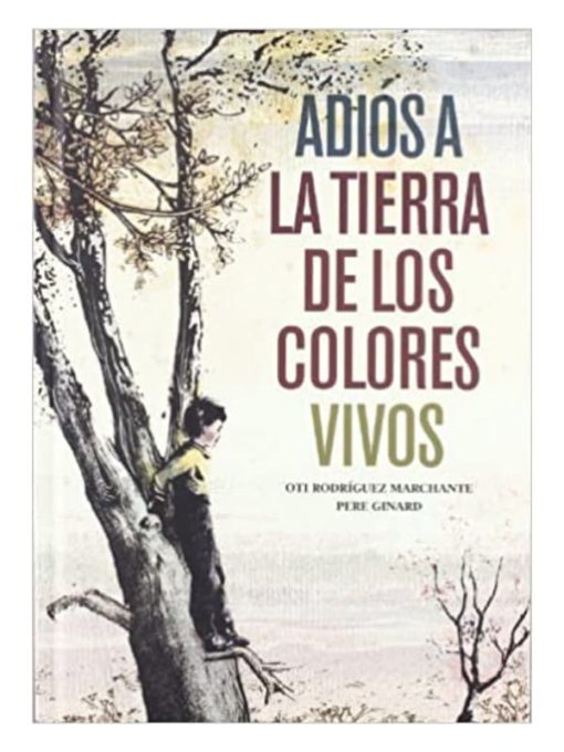 Imágen 1 del libro: Adiós a la tierra de los colores vivos