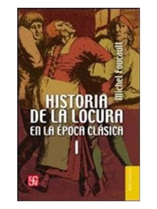 Imágen 1 del libro: Historia de la locura en la época clásica I