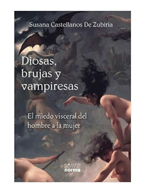 9789584520890-cover Imágen 1 del libro: Diosas, brujas y vampiresas. El miedo visceral del hombre a la mujer
